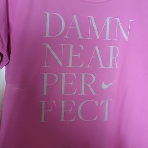 Nike Damn Near Perfect T Shirt, like new. Worn once.